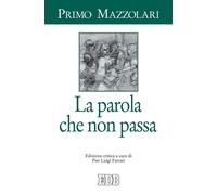 Libri Primo Mazzolari - La Parola Che Non Passa