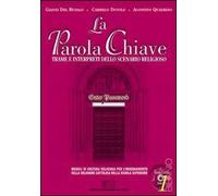 La parola chiave. Trame e interpreti dello scenario reigioso. Per le Scuole superiori. Con CD-ROM (Vol. 1)
