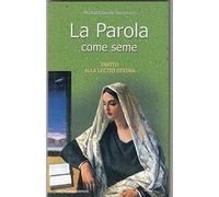 La parola come seme. Invito alla lectio divina