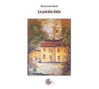 Libri Busti Maria Luisa - La Parola Data