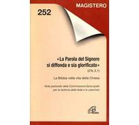 La parola del Signore si diffonda e sia glorificata (2Ts. 3, 1). La Bibbia nella vita della Chiesa
