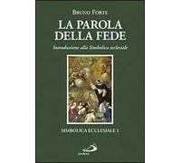 La parola della fede. Introduzione alla Simbolica ecclesiale