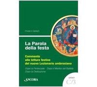 La parola della festa. Commento alle letture festive del nuovo Lezionario ambrosiano. Vol. 3