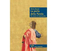 La parola della porta. Per vivere di misericordia - Bovati Pietro