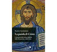 La Parola di Cristo. Commenti alle letture bibliche delle Domeniche e delle Fest