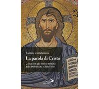 La Parola di Cristo. Commenti alle letture bibliche delle Domeniche e delle Feste