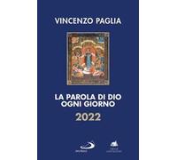 La parola di Dio ogni giorno 2022 - Paglia Vincenzo