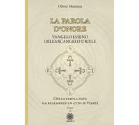 La parola d'onore. Che la parola data sia realmente un atto di verità. Vangelo esseno dell'Arcangelo Uriele. Vol. 12