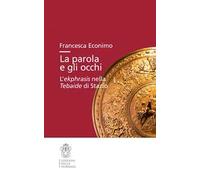 La parola e gli occhi. L’ekphrasis nella Tebaide di Stazio
