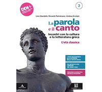 La parola e il canto. Per il 4° anno delle Scuole superiori. Con e-book. Con espansione online. L' età classica (Vol. 2)
