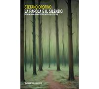 La parola e il silenzio. Percorsi filosofico-teologici ed estetici