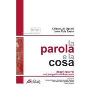 La parola e la cosa. Doppi sguardi sul progetto di restauro