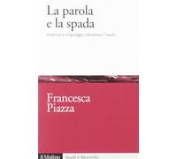La parola e la spada. Violenza e linguaggio attraverso l’Iliade [Paperback] [Sep
