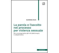 La parola e l'ascolto nel processo per violenza sessuale. Per una