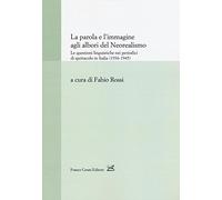 La parola e l'immagine agli albori del neorealismo. Le questioni linguistiche nei periodici di spettacolo in Italia (1936-1945)
