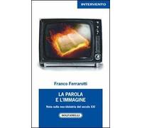 La parola e l'immagine. Note sulla neo-idolatria del secolo XXI