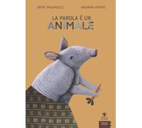 La parola è un animale. Bestiario etimologico. Ediz. a colori [Paperback] [Mar 2
