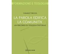 La Parola edifica la comunità. Un percorso di teologia pastorale