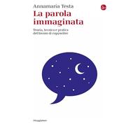 Libri Annamaria Testa - La Parola Immaginata. Teoria, Tecnica E Pratica Del Lavo