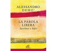 La parola libera. Lacrime e baci