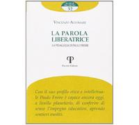 La parola liberatrice. La pedagogia di Paulo Freire