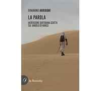 La Parola. Meditazione quotidiana scritta sul Vangelo di Marco