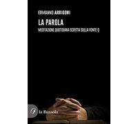 La parola. Meditazione quotidiana scritta sulla fonte Q