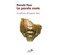 La parola muta. La sofferenza del soggetto obeso