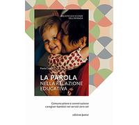 La parola nella relazione educativa. Comunicazione e conversazione caregiver-bambini nei servizi zero-sei