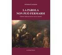 La parola non può fermarsi. Ulteriori riflessioni di un vescovo e