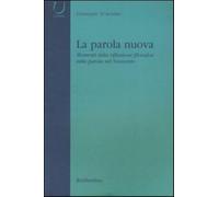 La parola nuova. Momenti di riflessione filosofica sulla parola nel Novece...