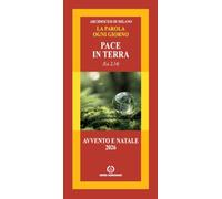 La parola ogni giorno. Pace in terra (Lc 2,14). Avvento e Natale 2026