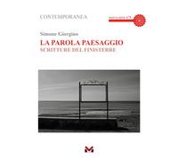 La parola paesaggio. Scritture del Finisterre - [Milella]