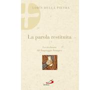 La parola restituita. La ricchezza del linguaggio liturgico - 201
