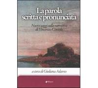 La parola scritta e pronunciata. Nuovi saggi sulla narrativa di Vincenzo Consolo. Con CD Audio