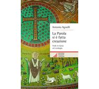 La Parola Si è Fatta Creazione. Fede In Gesù Ed Ecologia - - 2024