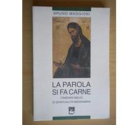 La parola si fa carne. Itinerari biblici di spiritualità missionaria