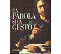 La parola si fa gesto. I gesti di Gesù interpretati da Giottto, Beato Ange...
