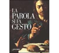 La parola si fa gesto. I gesti di Gesù interpretati da Giottto, Beato Angelico e Caravaggio