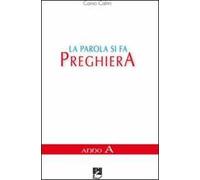 La parola si fa preghiera. Anno A