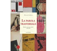 La parola trasversale. Libri e avanguardie 1900-1950 - Scudiero Maurizio
