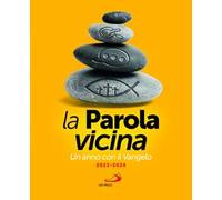 La parola vicina. Un anno con il Vangelo. 2023-2024