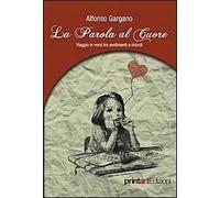 La parole al cuore. Viaggio in versi tra sentimenti e ricordi