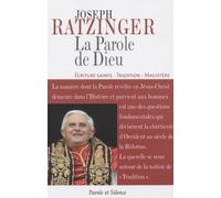 La Parole de Dieu: Ecriture sainte, tradition, magistère