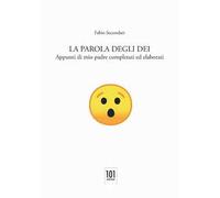 La parole degli dei. Appunti di mio padre completati ed elaborati