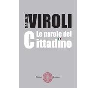 La parole del cittadino. Introduzione alla Costituzione. Per le Scuole superiori. Con espansione online