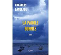 La parole donnée: Une histoire d'amour et de vengeance dans le Golfe du Morbihan
