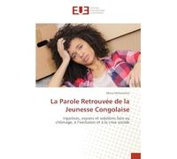 La Parole Retrouvée de la Jeunesse Congolaise: Injustices, espoirs et solutions face au chômage, à l’exclusion et à la crise sociale