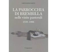 La parrocchia di Brembilla nelle visite pastorali 1538-1906