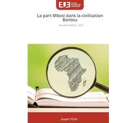 La part Mbosi dans la civilisation Bantou: deuxième édition, 2025